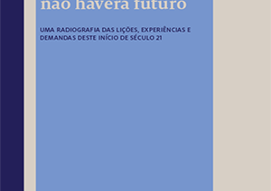 Sin Educación no habrá futuro: una radiografía de las lecciones, experiencias y demandas de comienzos del siglo XXI