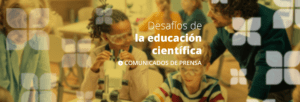 Desafíos de la educación científica