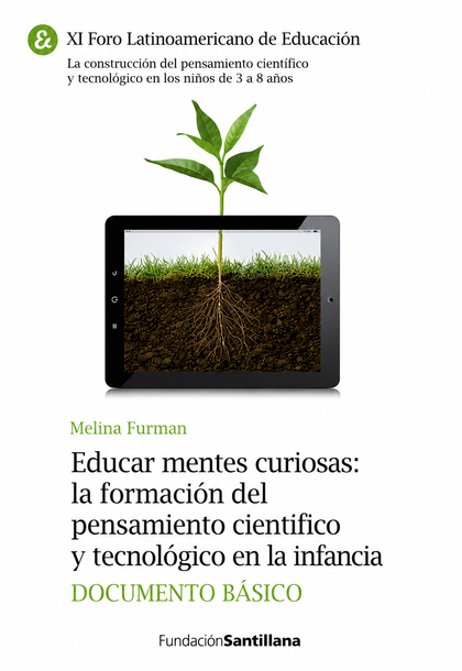 Educar mentes curiosas: la formación del pensamiento científico y tecnológico en la infancia